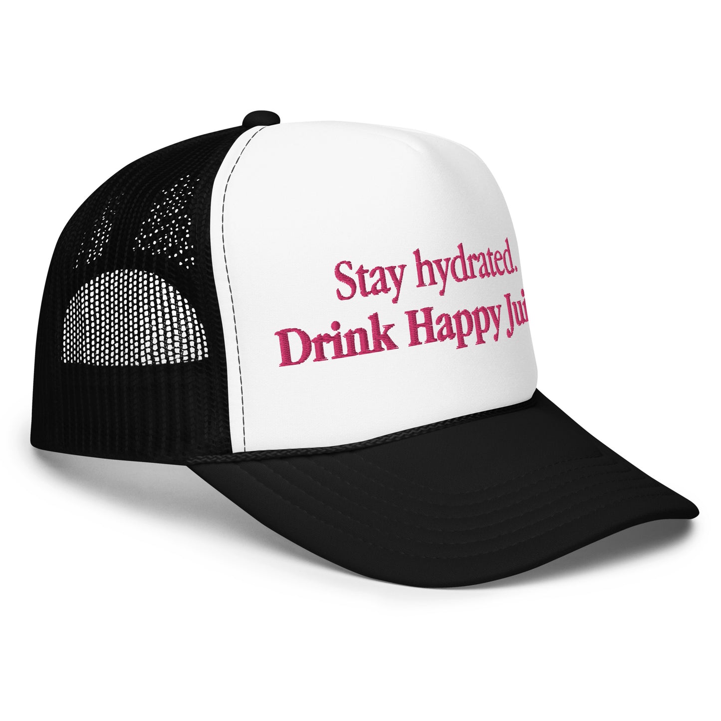 "Stay hydrated. Drink Happy Juice." Foam Trucker Hat