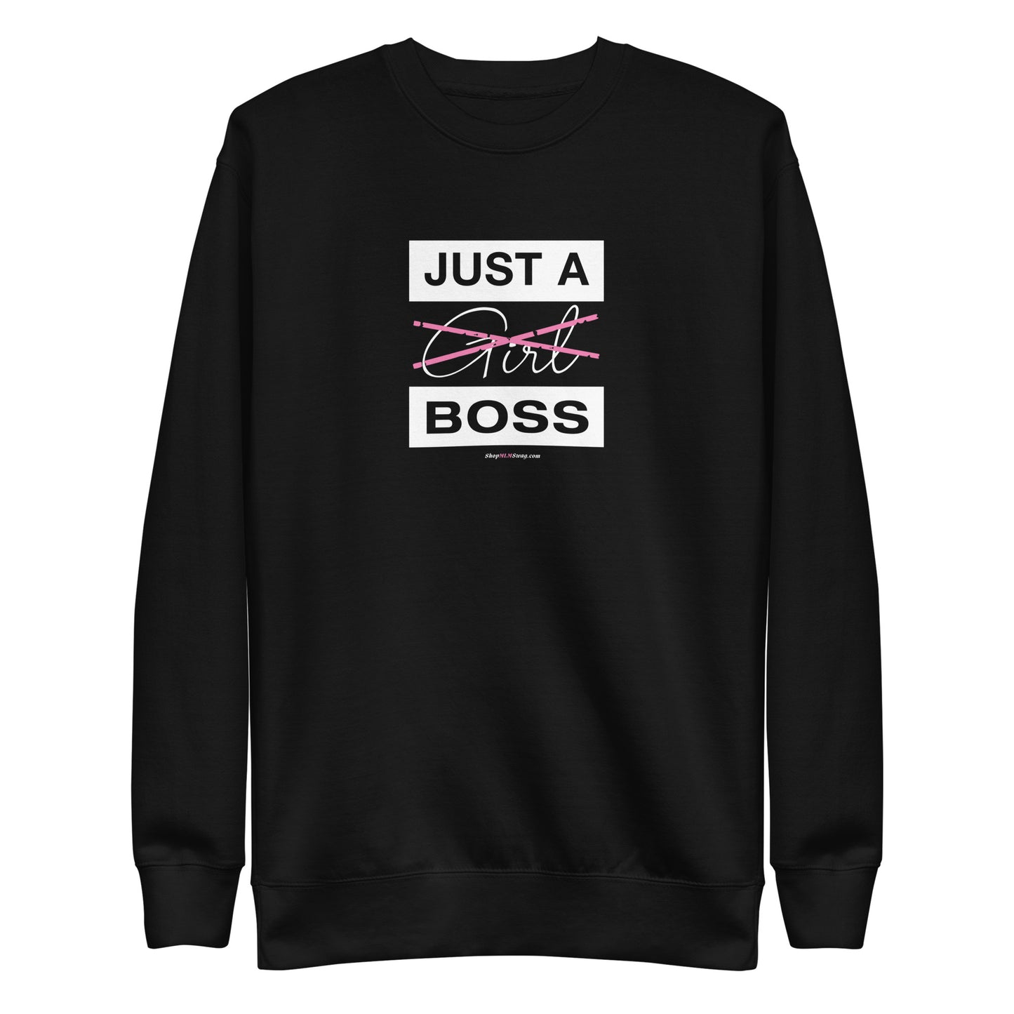Just A Boss Strikethru Sweatshirt